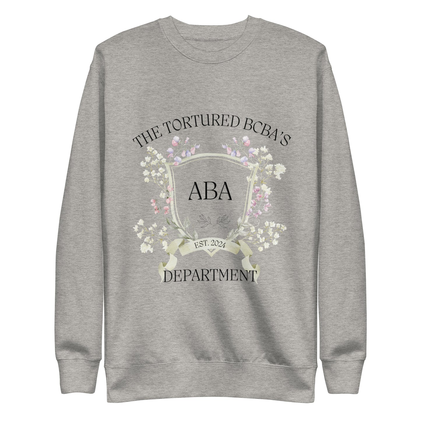 Tortured BCBA Dept. Unisex Premium Sweatshirt