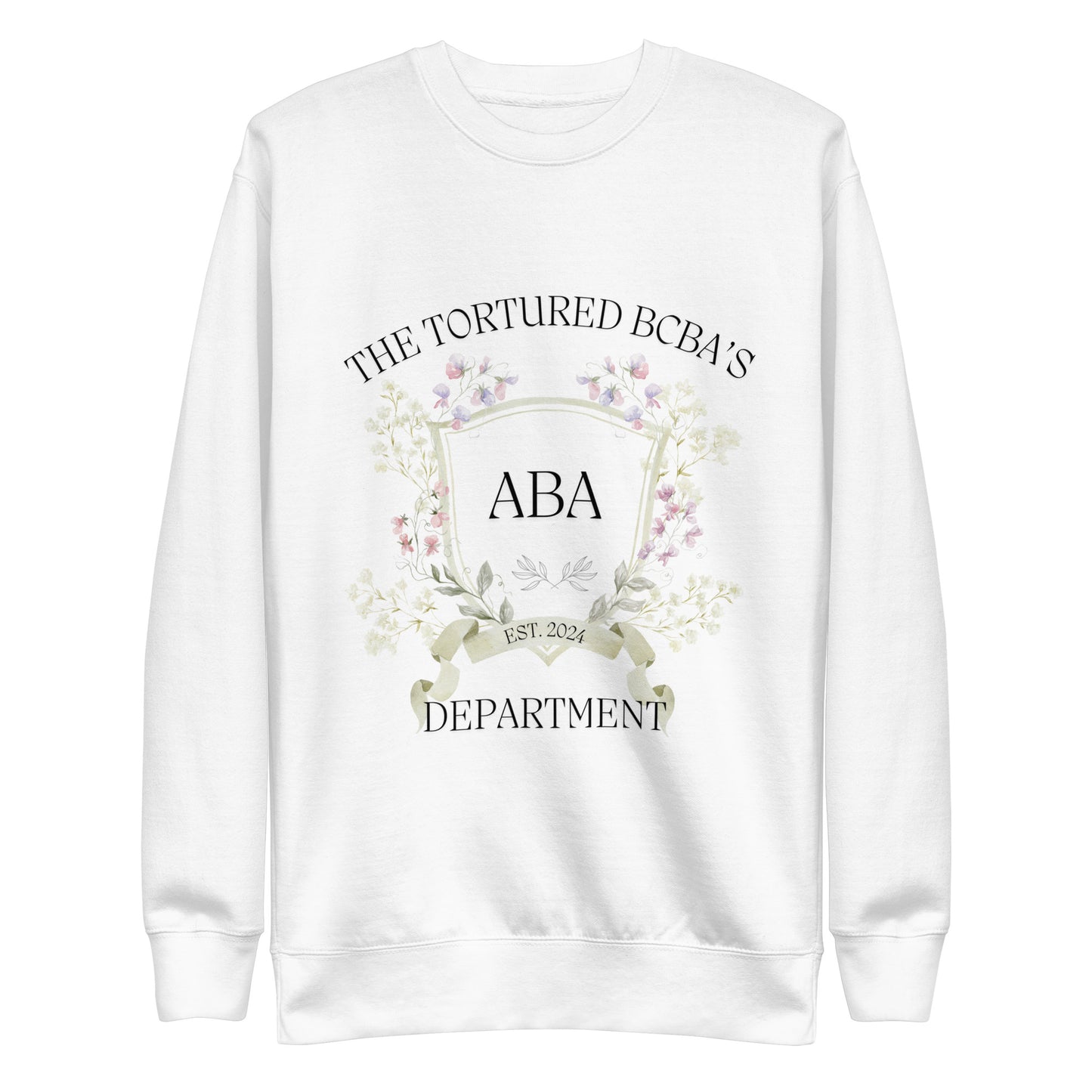 Tortured BCBA Dept. Unisex Premium Sweatshirt